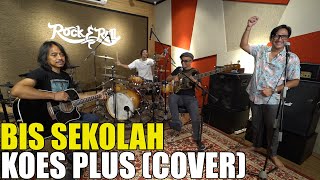 KOES PLUS  BIS SEKOLAH COVER BY ANDRE TAULANY DEWA BUDJANA IVANKA SLANK ENO NTRL [upl. by Nylloc749]