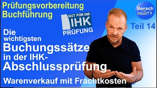 Die wichtigsten Buchungssätze in der IHKAbschlussprüfung Teil 14 Warenverkauf mit Frachtkosten [upl. by Moser876]