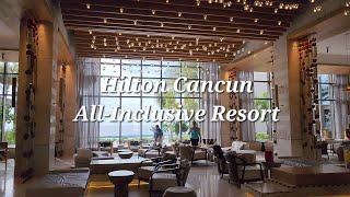 Hilton Cancun Mexico AllInclusive Resort Family Vacation Vlog [upl. by Alrick]