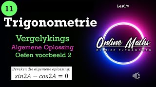 Graad 11 Trigonometrie Les6 Vergelykings Algemene Oplossing Oefen voorbeeld 2 [upl. by Karon794]