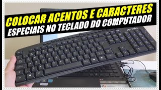 COMO COLOCAR ACENTOS SÍMBOLOS E CARACTERES ESPECIAIS NO TECLADO DO COMPUTADOR [upl. by Camala]