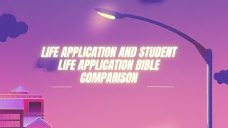 Life Application and Student Life Application Bible Comparison [upl. by Naimed]