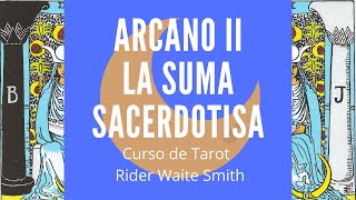 ARCANO II LA SUMA SACERDOTISA  Curso de Tarot online gratuito Rider Waite Smith [upl. by Corsetti528]