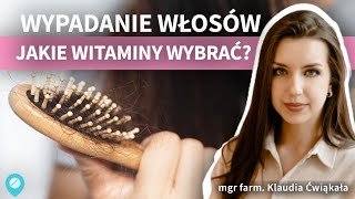 Co stosować na WYPADANIE WŁOSÓW i jakie witaminy na włosy są skuteczne Przyczyny wypadania włosów [upl. by Eleon983]