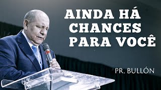 Nunca É Tarde Para Voltar  Pr Alejandro Bullón [upl. by Abad]