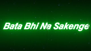 Lyrics video Chupa Bhi Na Sakenge Bata Bhi Na Sakengr [upl. by Carder]