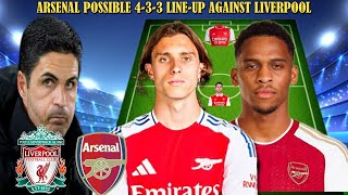 CALAFIORI STARTS ARSENAL POSSIBLE 433 AGAINST LIVERPOOL [upl. by Ecneitap146]