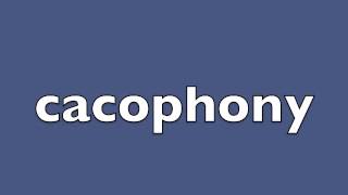 How to pronounce cacophony [upl. by Meesak802]