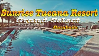 SUNRISE Tucana Resort 5  Grand Select  Makadi Bay  Hurghada EG [upl. by Veda]