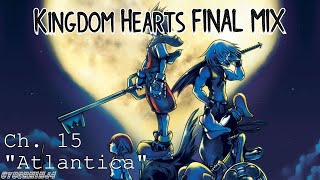 Kingdom Hearts FINAL MIX  Ch 15 quotAtlanticaquot [upl. by Stuckey]