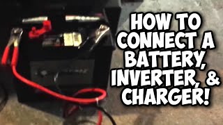 How to Connect a Battery 12 Volt Inverter and Charger [upl. by Zales]