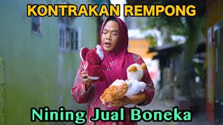 NINING JUAL BONEKA  KONTRAKAN REMPONG EPISODE 752 [upl. by Aymik]