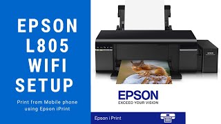 Epson L805 Wifi Setup amp Print Directly from Mobile Phone  Epson iPrint [upl. by Orravan]