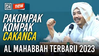 PAKOMPAK KOMPAK CAKANCA DELEM PERJUANGAN  AL MAHABBAH TERBARU 2023 [upl. by Naujid]