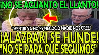 ¡ALAZRAKI NO SE AGUANTO LAS LAGRIMAS quotMENTIR YA NO ES NEGOCIO NADIE NOS CREEquot [upl. by Katharine]