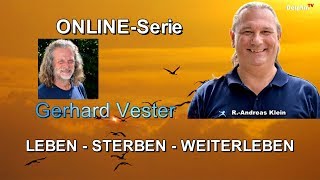 Gerhard Vester  Achtsamkeit im Sterbeprozess  LebenSterbenWeiterleben 💗 [upl. by Verla]