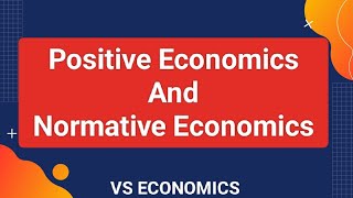 Positive Economics And Normative Economics [upl. by Ecnerwaled]