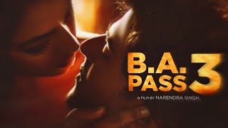 BA PASS 3 Movie Explained  Hindi movie Explained  BA Pass 3 2021 Movie [upl. by Allx]