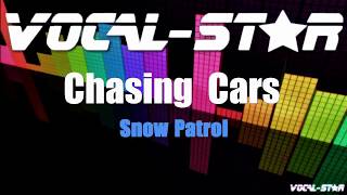 Snow Patrol  Chasing Cars Karaoke Version with Lyrics HD VocalStar Karaoke [upl. by Etoile583]