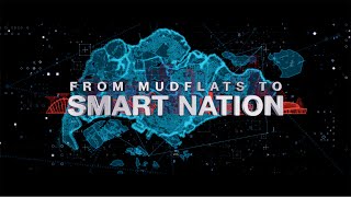 From Mudflats to Smart Nation [upl. by Vories]