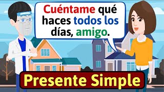 APRENDE ESPAÑOL Presente Simple en español  Conversaciones para aprender español  LEARN SPANISH [upl. by Zonnya]