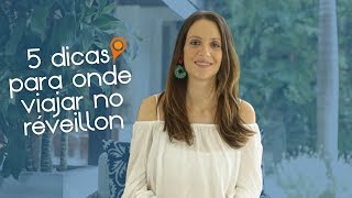 5 dicas para onde viajar no réveillon [upl. by Gilliette]