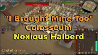 OSRS  Colosseum quotI Brought Mine Tooquot With New Noxious Halberd [upl. by Vel]