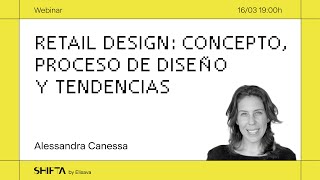 Webinar quotRetail Design concepto proceso de diseño y tendenciasquot [upl. by Randee]