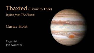 Thaxted from The Planets by Gustav Holst  Organist Jan Noordzij [upl. by Adnahsed]