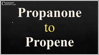 Propanone to Propene  Conversions of Organic Chemistry [upl. by Rossie]