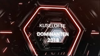 KUSELOFTE  DOMINANTEN 2018 [upl. by Anelra615]