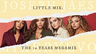 Little Mix The 10 Years Megamix by Joseph Jaes amp MixerVEVO Lyrics [upl. by Spanos354]