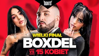 BOXDEL vs 15 KOBIET  WIELKI FINAŁ [upl. by Niamrahc]