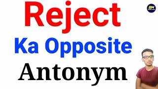 reject ka opposite word kya hota hai  reject ka antonym  Opposite word of reject [upl. by Hodge]