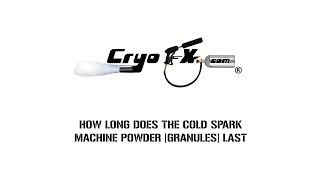 How Long Does Cold Spark Machine Powder Last CryoFX® [upl. by Pandolfi]