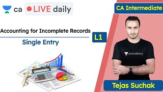 Accounting For Incomplete Records  Single Entry  CA Intermediate  Tejas Suchak [upl. by Ollie]