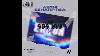 404 Hub  Authi E Grand Rsa Ft BTTYA 404 Hub Eppart 6 Bonus track [upl. by Keavy]