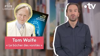 TOM WOLFE  LE BÛCHER DES VANITÉS  LA PTITE LIBRAIRIE [upl. by Oiratnom]