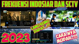 FREKUENSI INDOSIAR DAN SCTV TERBARU 2023 [upl. by Enid]