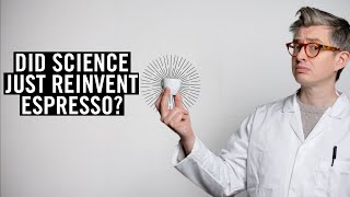 Did Science Just Reinvent Espresso [upl. by Kahaleel]