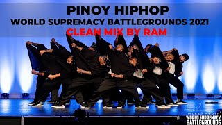 World Supremacy Battlegrounds 2021  PINOY HIPHOP CLEAN MIX BY RAM [upl. by Lemmie]