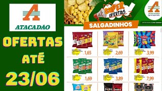 ATACADÃO OFERTAS ATÉ 23062024 FOLHETO SUPER OFERTAS SALGADINHOS SP [upl. by Ylen]