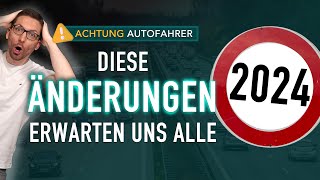 Autofahrer Diese ÄNDERUNGEN erwarten uns ALLE 2024  🚘 [upl. by Lenes]