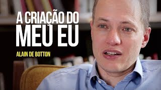 Alain de Botton  A criação do meu eu o desafio do século 21 [upl. by Juanita]