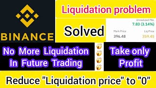 How to make binance liquidation price zeroBinance liquidation price problem solution [upl. by Lotus]