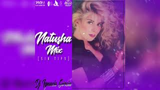 Natusha Mix Sin Tips  Dj Ignacio Garcia [upl. by Edana]