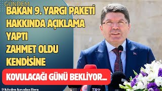 ADALET BAKANI SONUNDA 9 YARGI PAKETİ SON DURUM HAKKINDA KONUŞTU genelaf [upl. by Chasse]