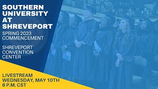 Southern University at Shreveport 2023 Spring Commencement May 10 2023 [upl. by Reffinej]