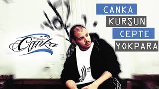 Canka feat Kurşun  Cepte Yok Para [upl. by Rivard766]