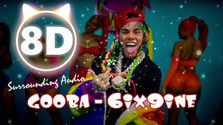 6IX9INE  GOOBA 8D Surrounding Music  Enhanced Audio Quality HD with Pitch Shift  Reverb Effect [upl. by Kirkpatrick]